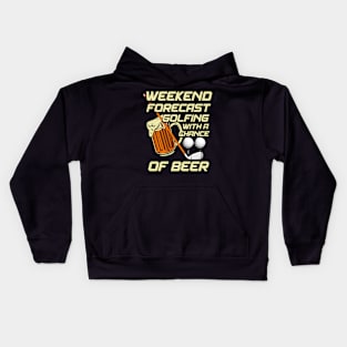 Weekend Forecast Golfing With A Chance Of Beer Drinking Kids Hoodie